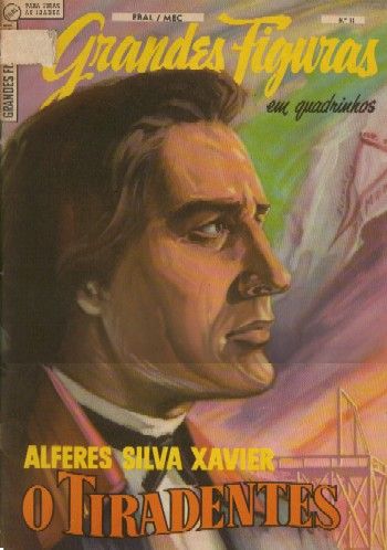 Grandes Figuras nº 11 O Tiradentes Alferes Silva Xavier ebal